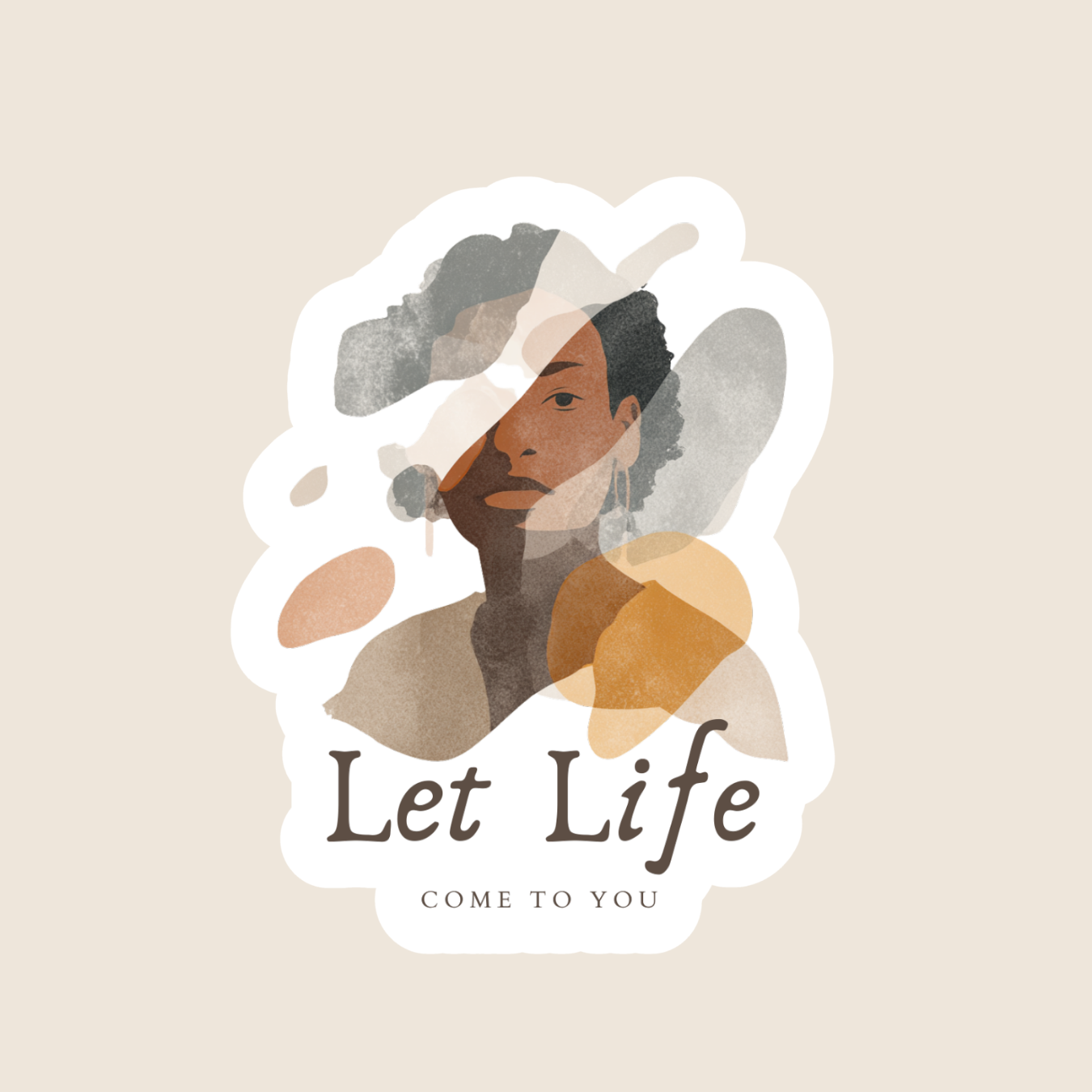 Let Life Come To You (Sticker)