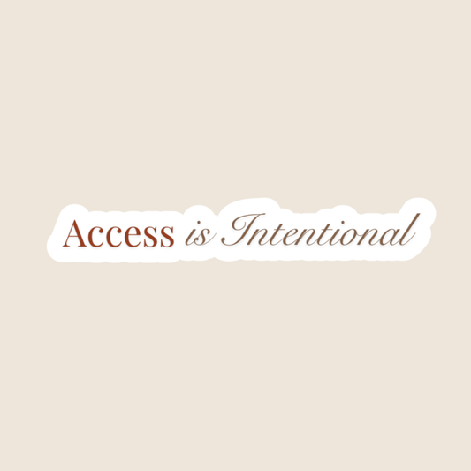 Access Is Intentional [Word Version] (Sticker)