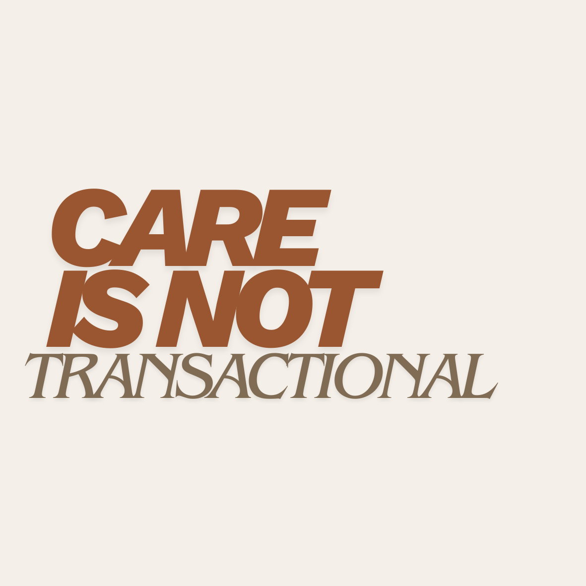 Care Is Not Transactional [Word Version] (Sticker)