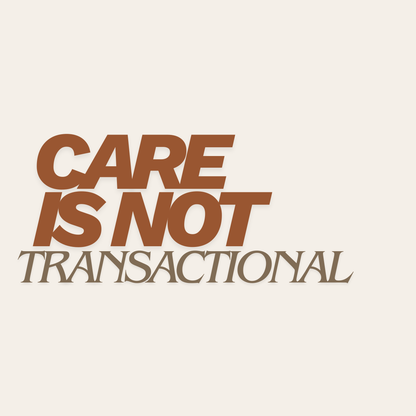 Care Is Not Transactional [Word Version] (Sticker)
