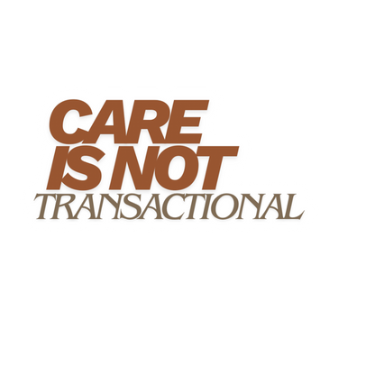 Care Is Not Transactional [Word Version] (Sticker)