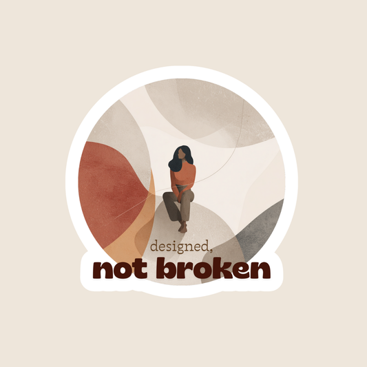 Designed, Not Broken (Sticker)