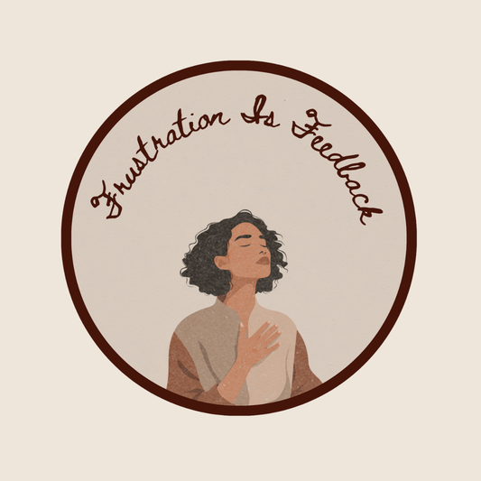 Frustration Is Feedback (Sticker)