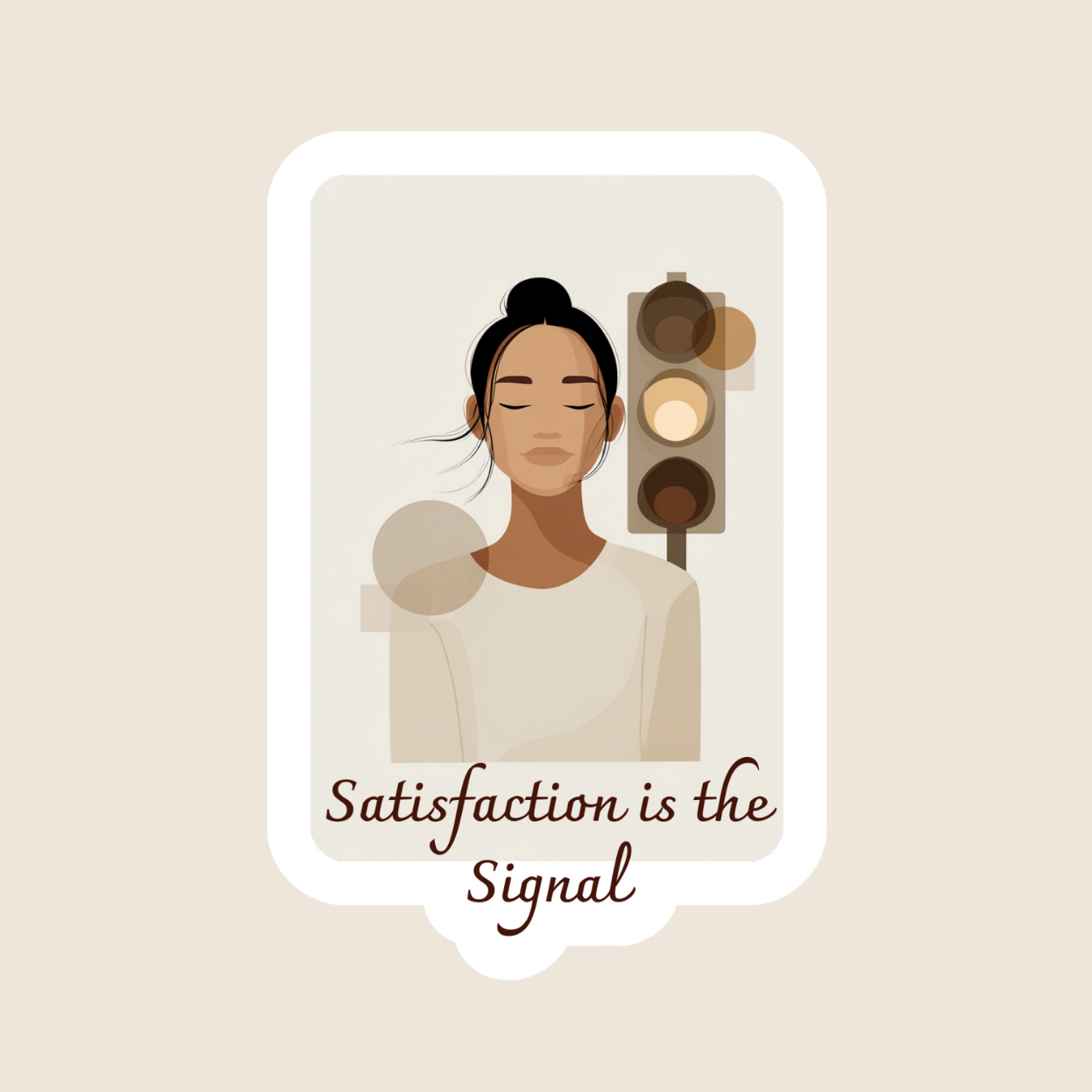 Satisfaction Is the Signal (Sticker)