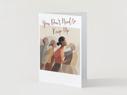 You Don't Need To Keep Up | Sentiment Card
