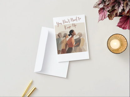 You Don't Need To Keep Up | Sentiment Card
