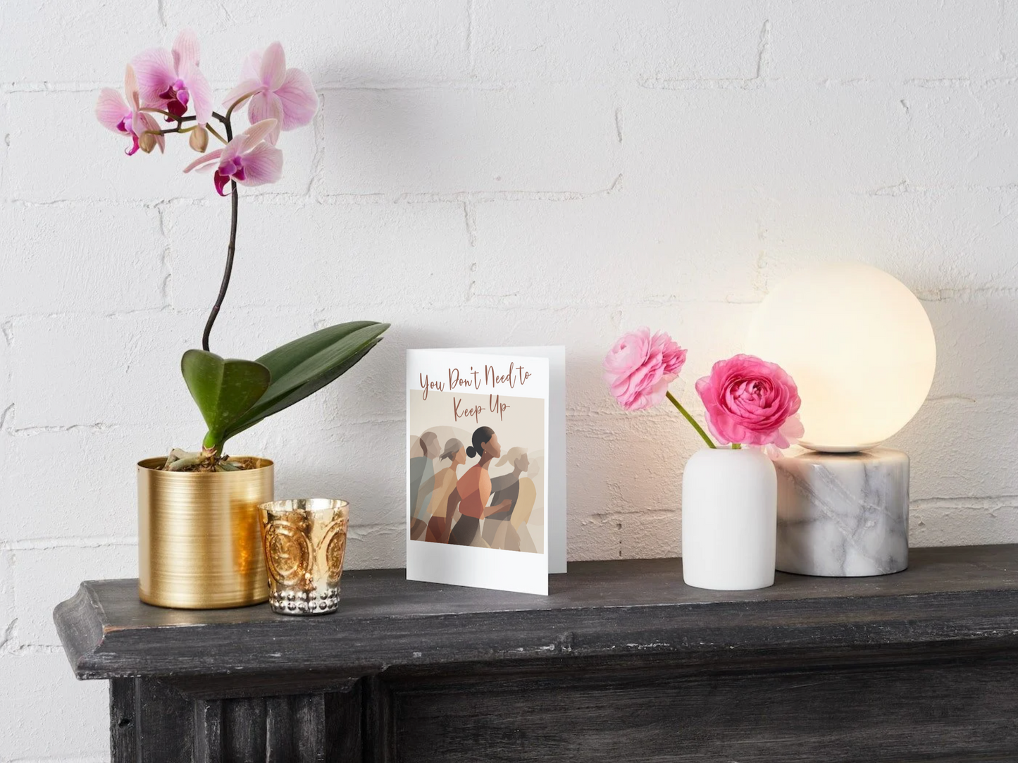 You Don't Need To Keep Up | Sentiment Card